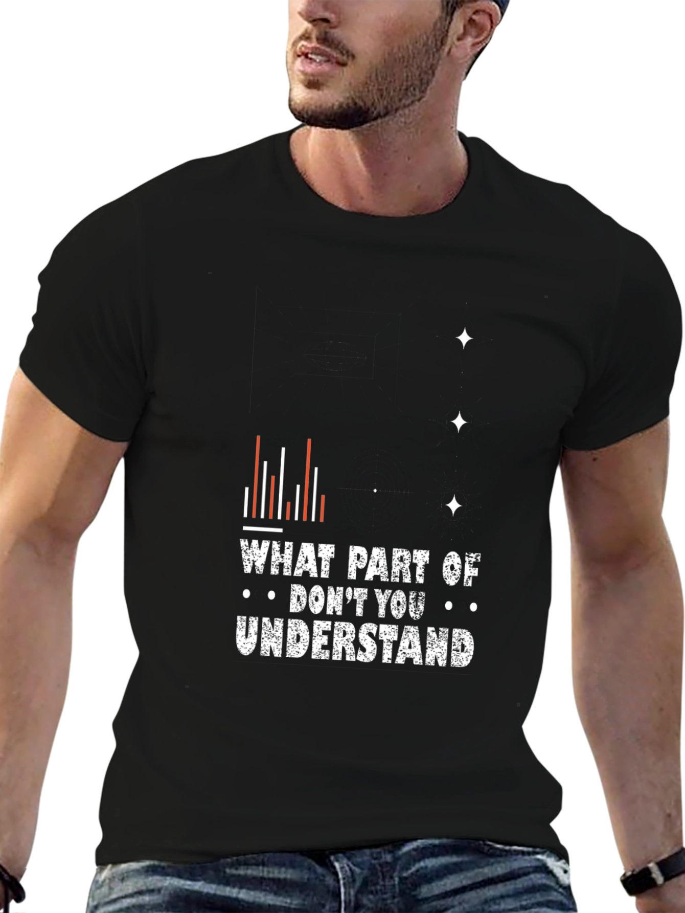 Funny Graphic Tee - What Part Dont You Understand?