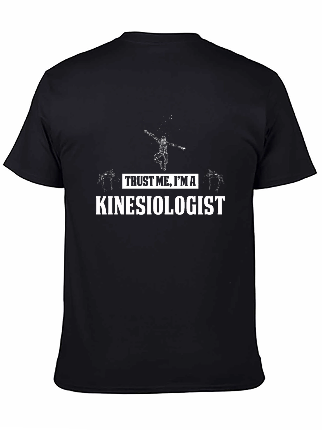 Trust Me Im A Kinesiologist Black T-Shirt