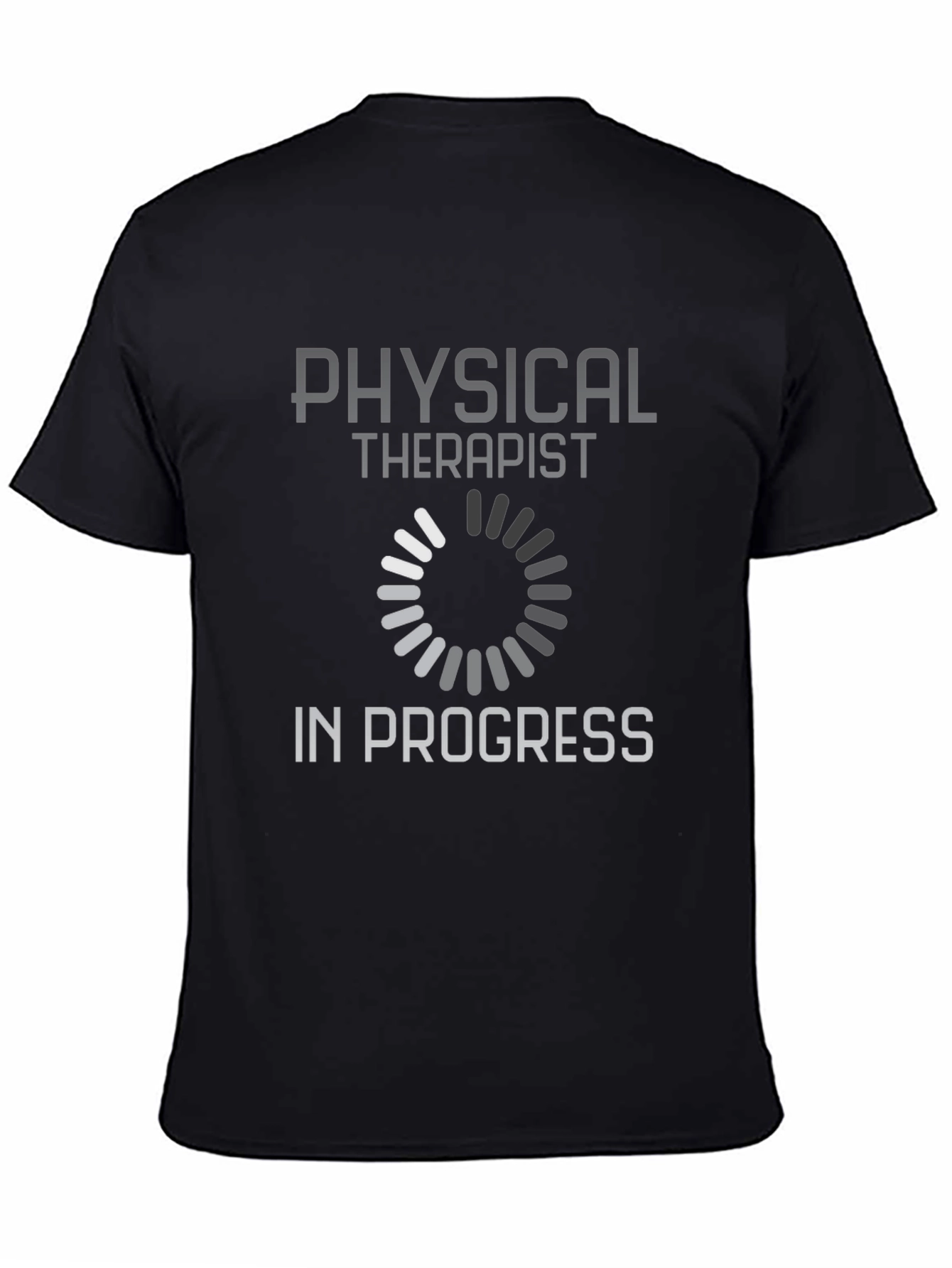 Physical Therapist In Progress Loading T-Shirt