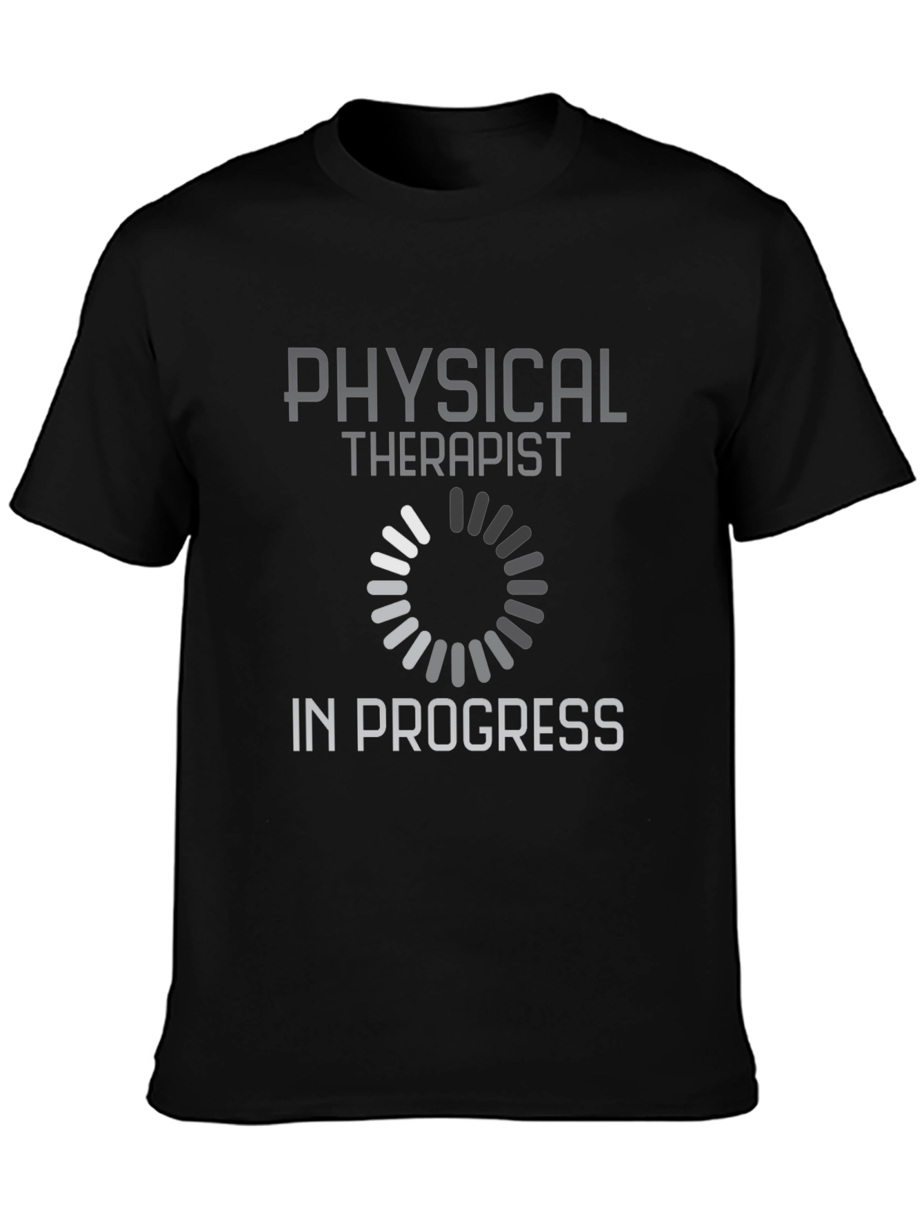 Physical Therapist In Progress Loading T-Shirt
