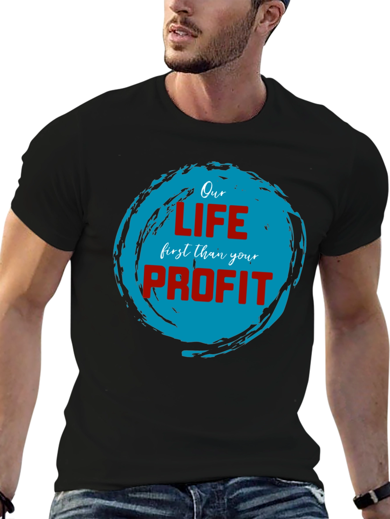 Our Life First Than Your Profit T-Shirt
