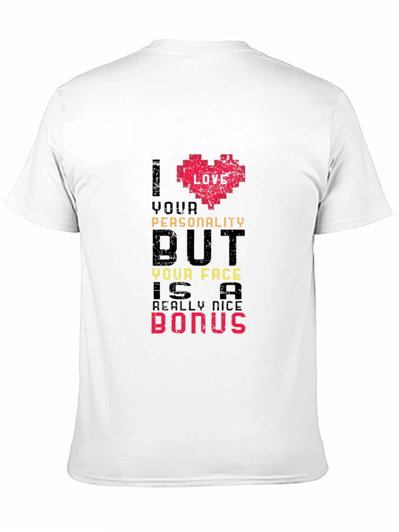 Humorous I Love Your Personality Graphic Tee