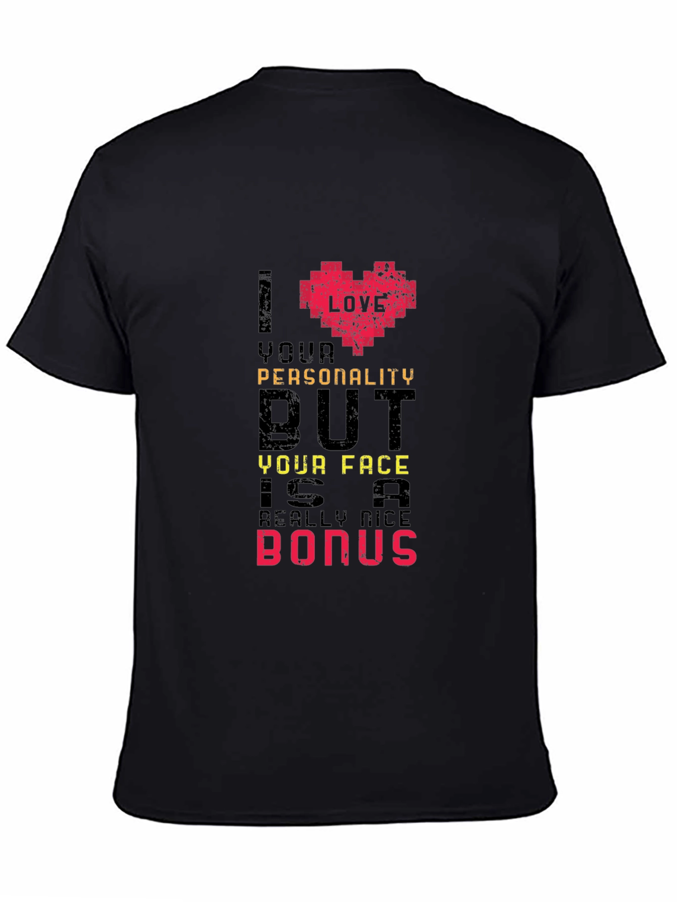 Humorous I Love Your Personality Graphic Tee