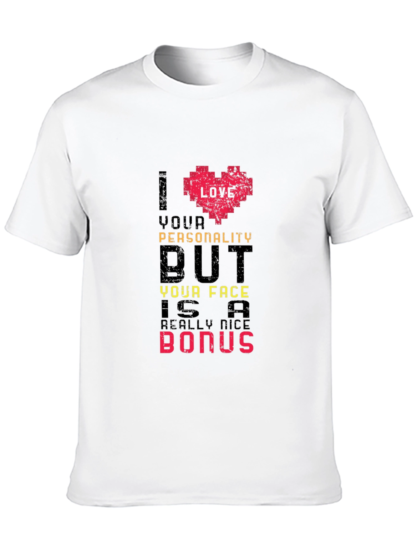 Humorous I Love Your Personality Graphic Tee