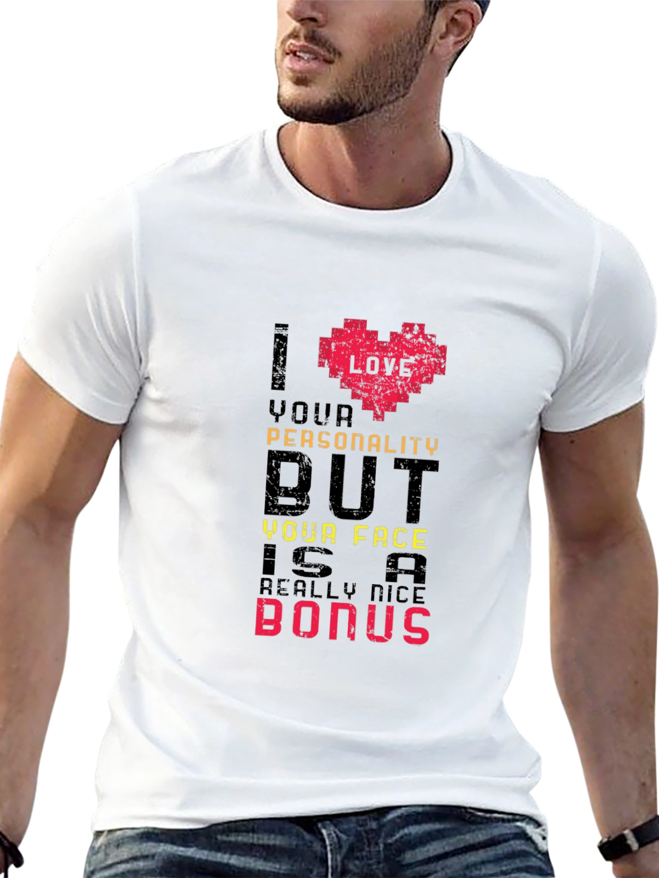 Humorous I Love Your Personality Graphic Tee