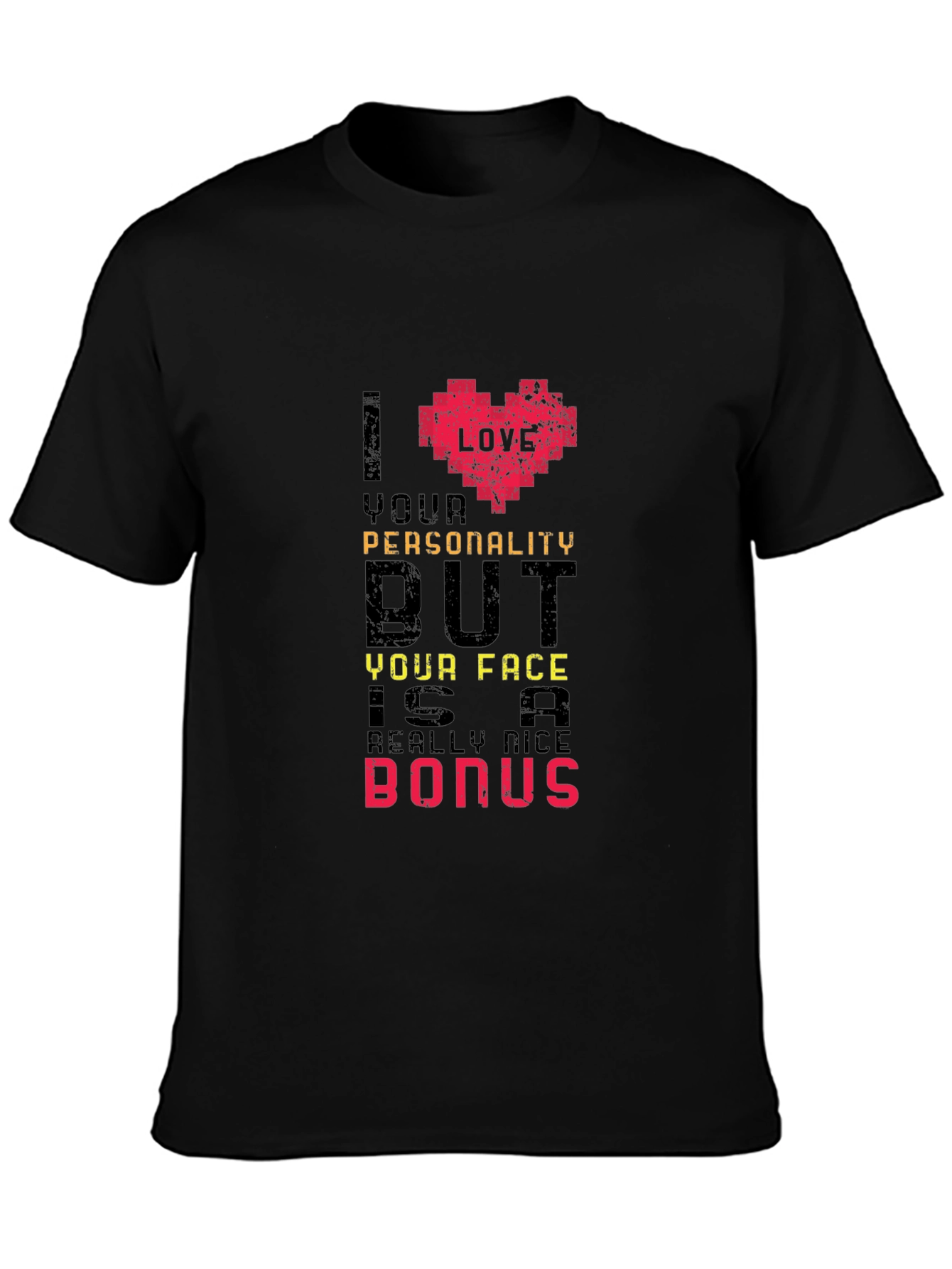 Humorous I Love Your Personality Graphic Tee
