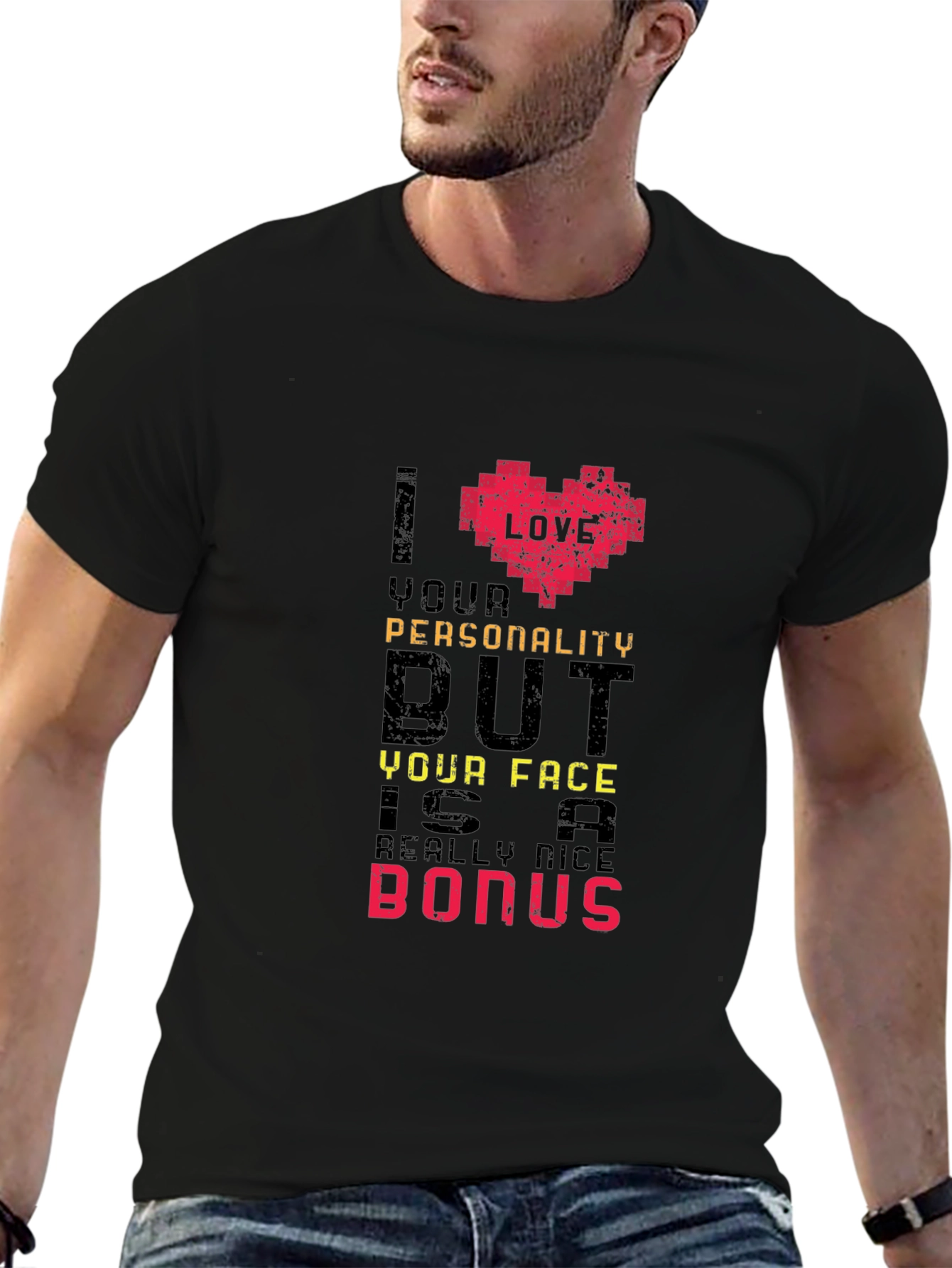 Humorous I Love Your Personality Graphic Tee
