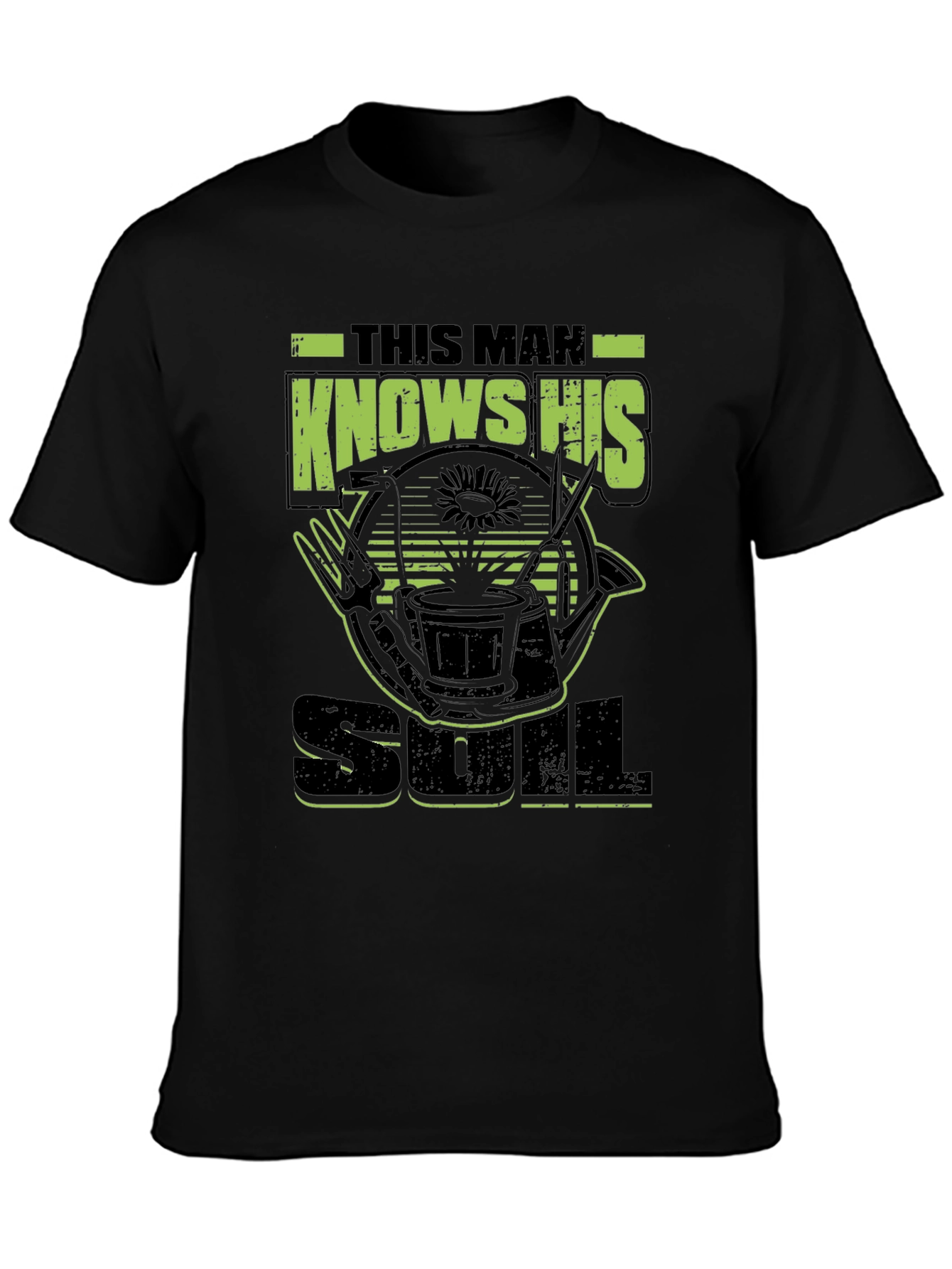 Gardener Soul T-Shirt - This Man Knows His Soil