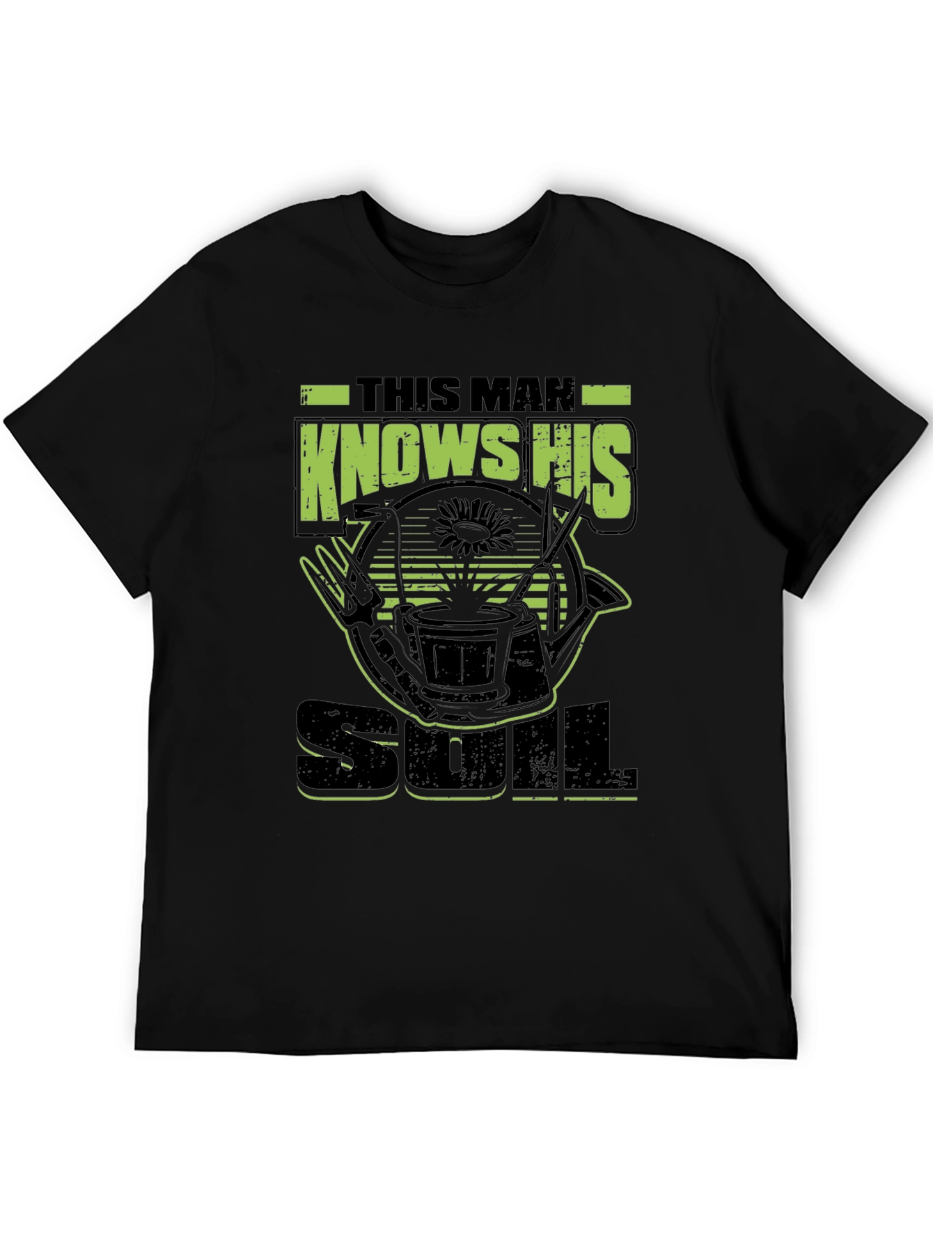 Gardener Soul T-Shirt - This Man Knows His Soil