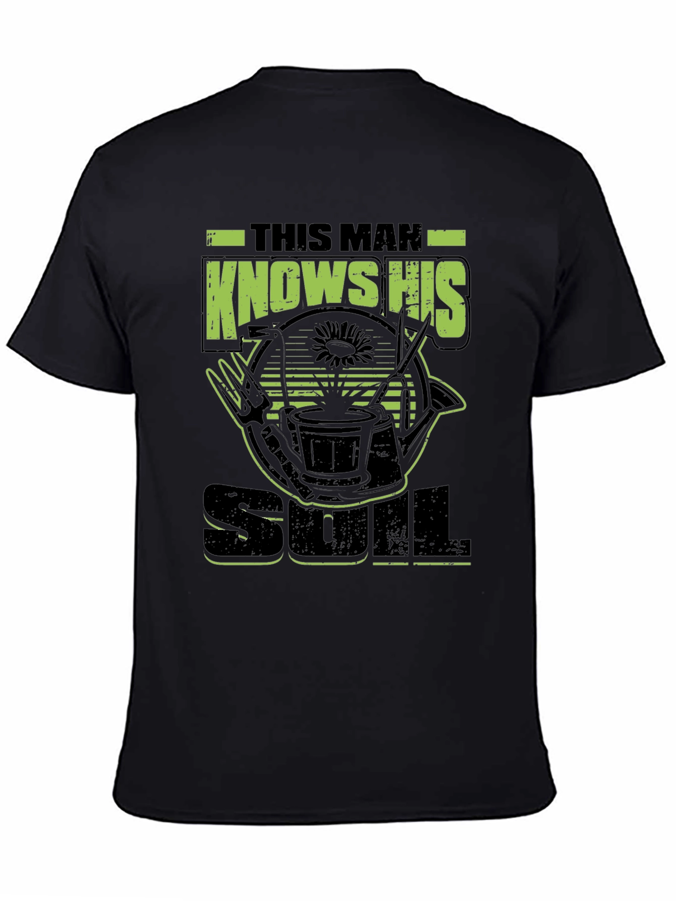 Gardener Soul T-Shirt - This Man Knows His Soil