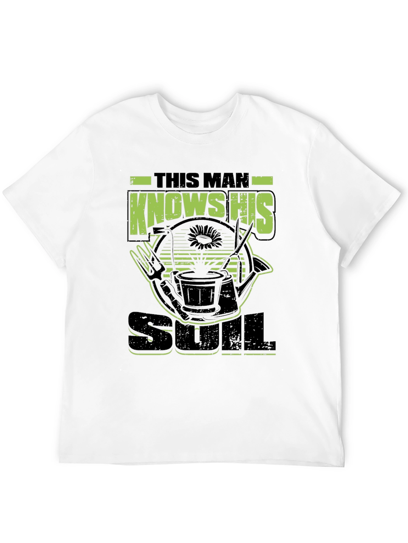 Gardener Soul T-Shirt - This Man Knows His Soil