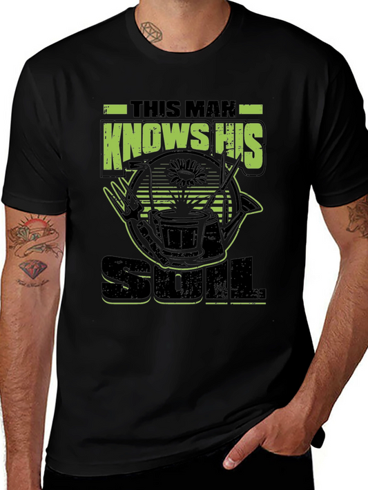 Gardener Soul T-Shirt - This Man Knows His Soil