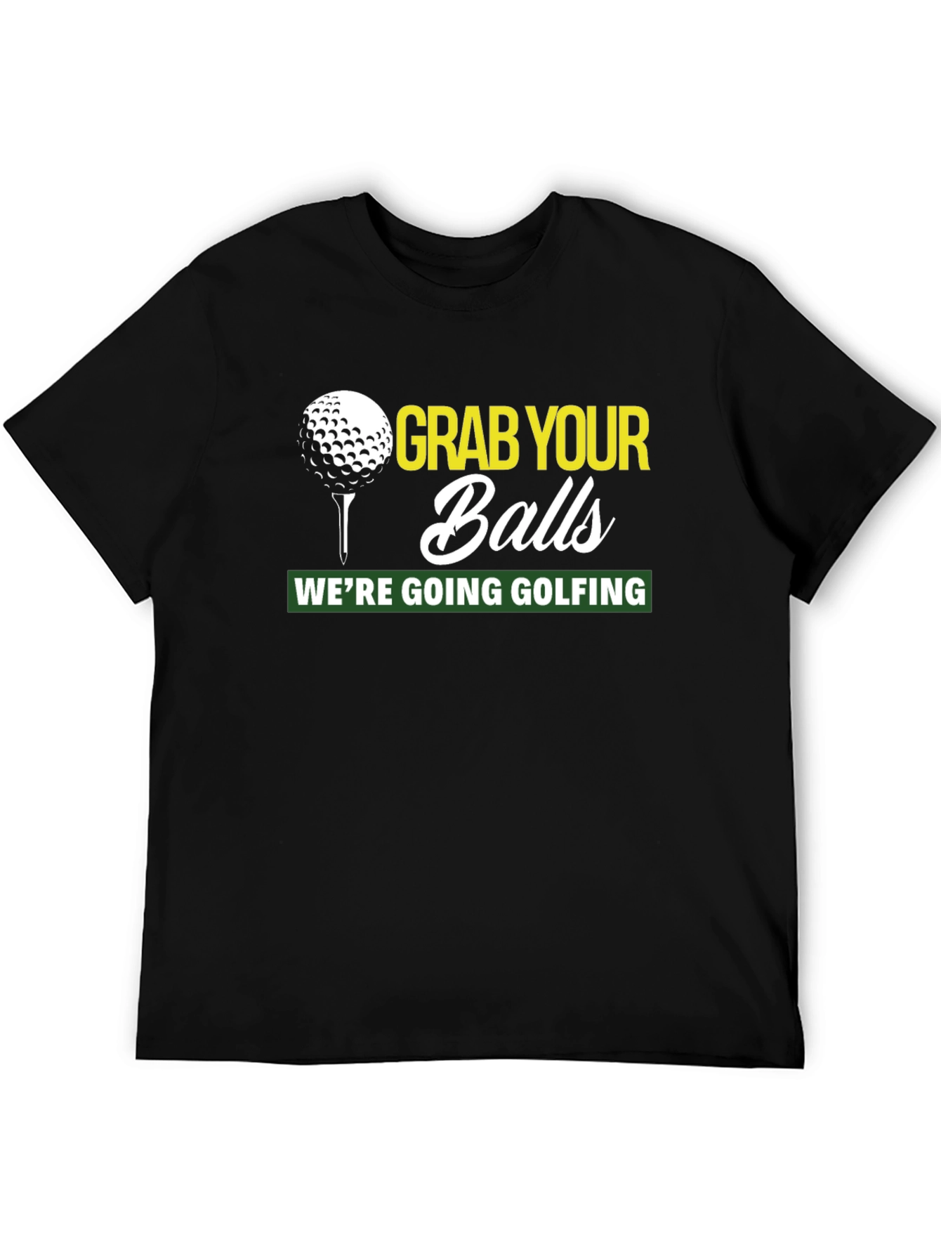 Grab Your Balls Golfing T-Shirt