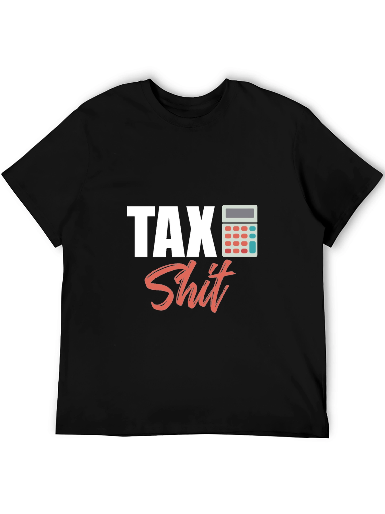Tax Shit T-Shirt - Funny Accountant Tee