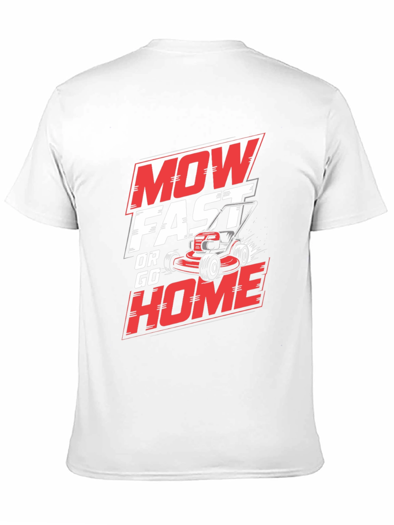 Mow Fast or Go Home Graphic T-Shirt