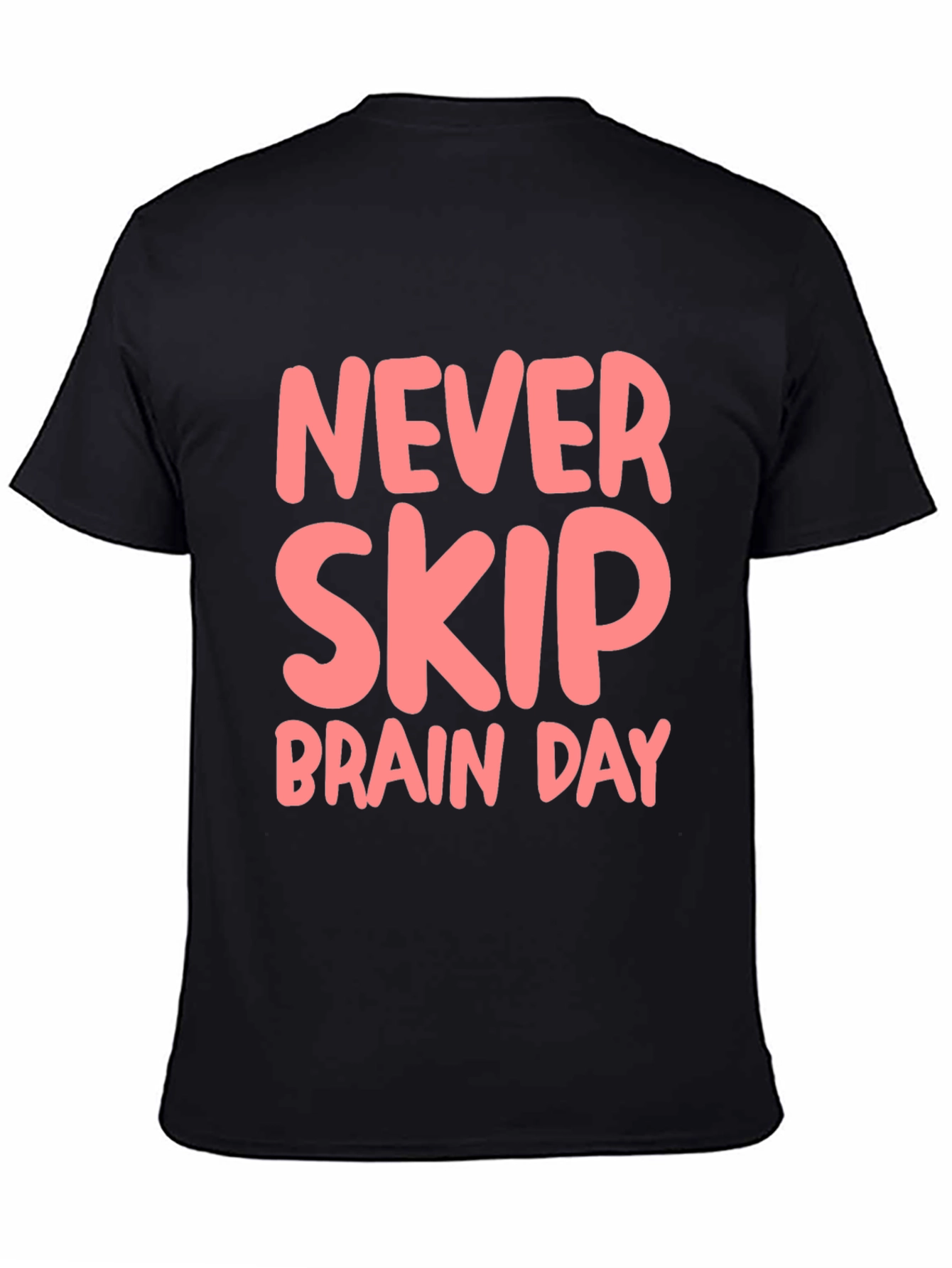 Never Skip Brain Day Black T-Shirt