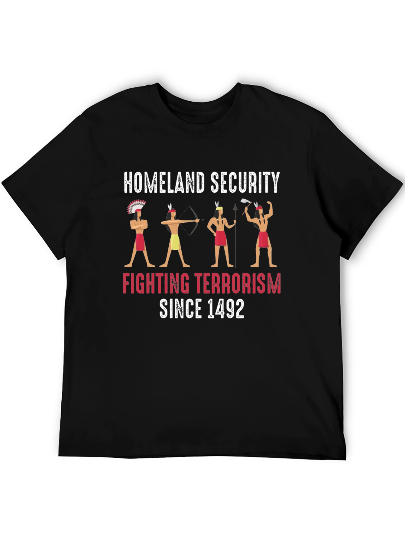 Homeland Security Fighting Terrorism Since 1492 T-Shirt