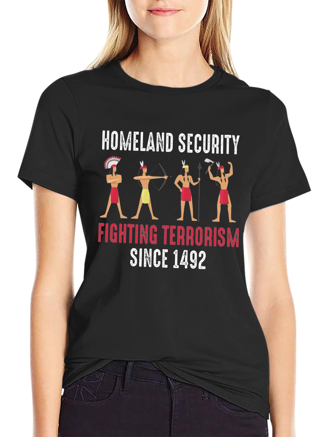 Homeland Security Fighting Terrorism Since 1492 T-Shirt