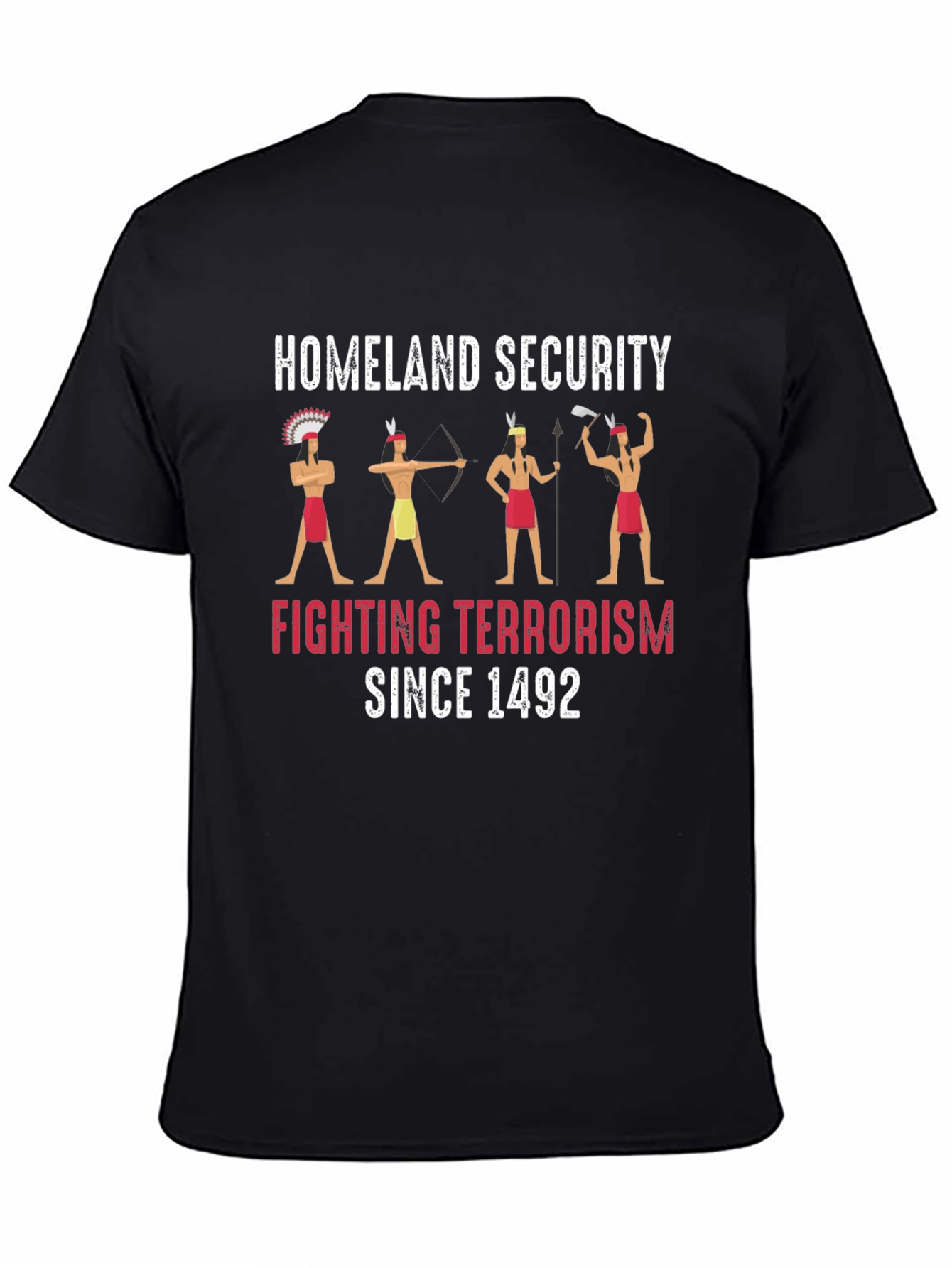 Homeland Security Fighting Terrorism Since 1492 T-Shirt