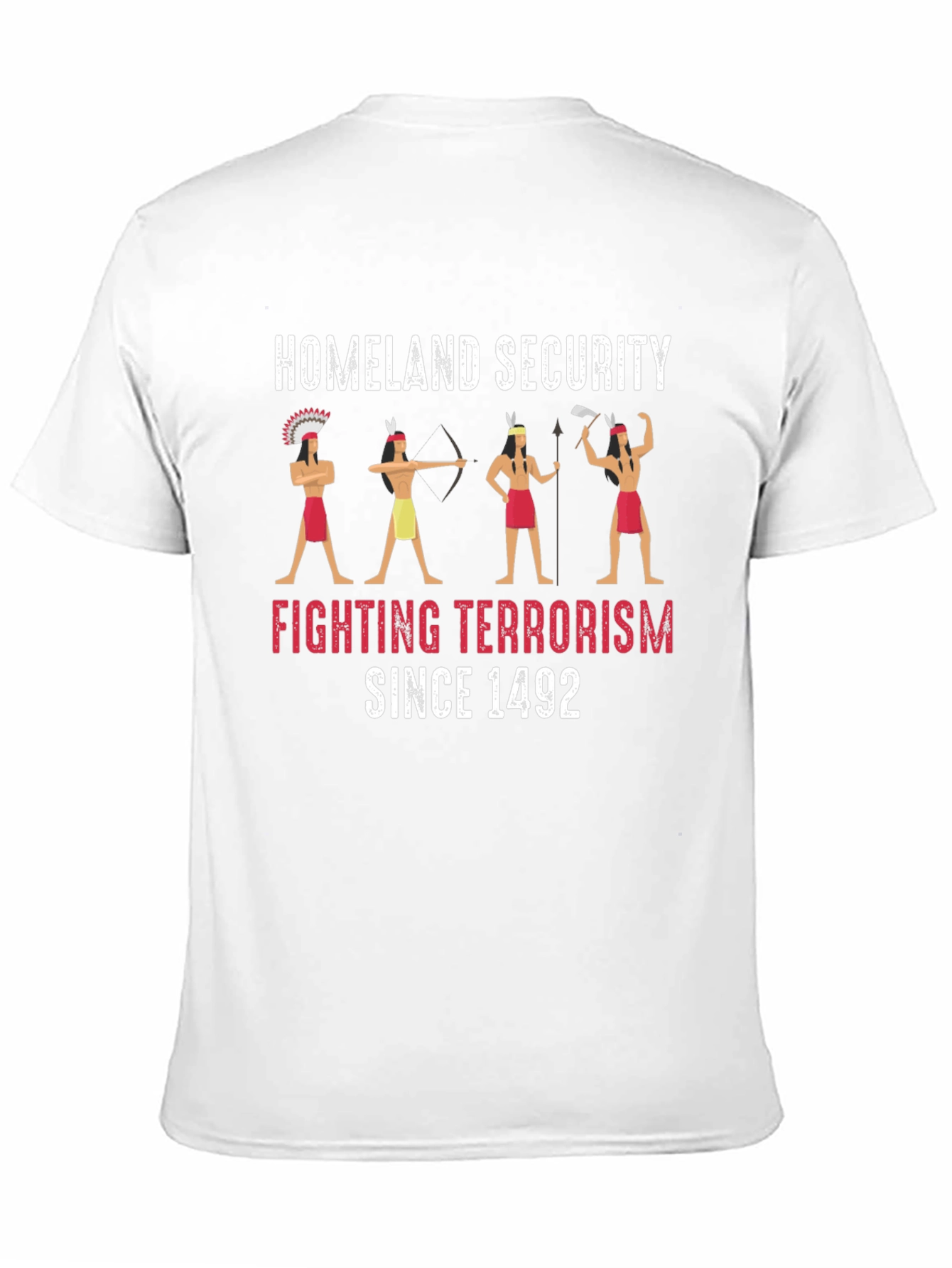 Homeland Security Fighting Terrorism Since 1492 T-Shirt