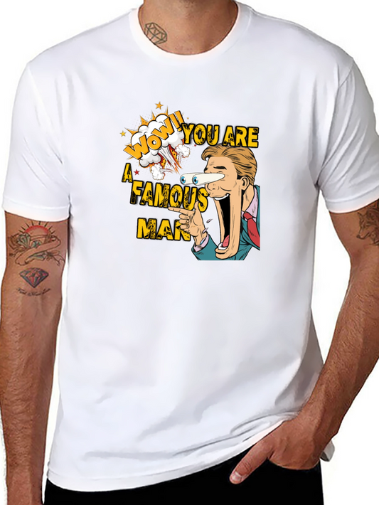 WOW You Are Famous Man T-Shirt