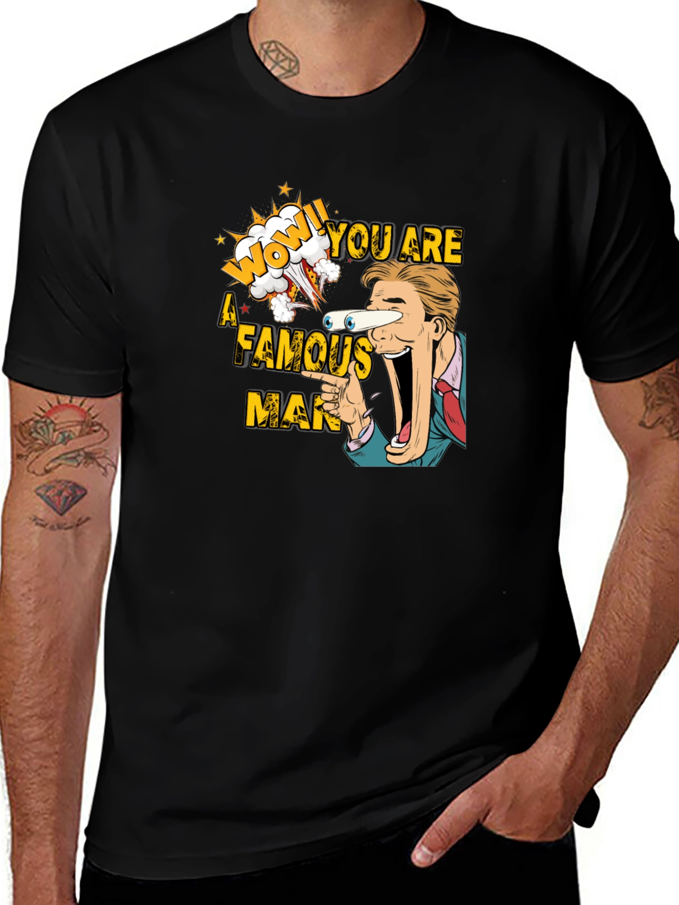 WOW You Are Famous Man T-Shirt