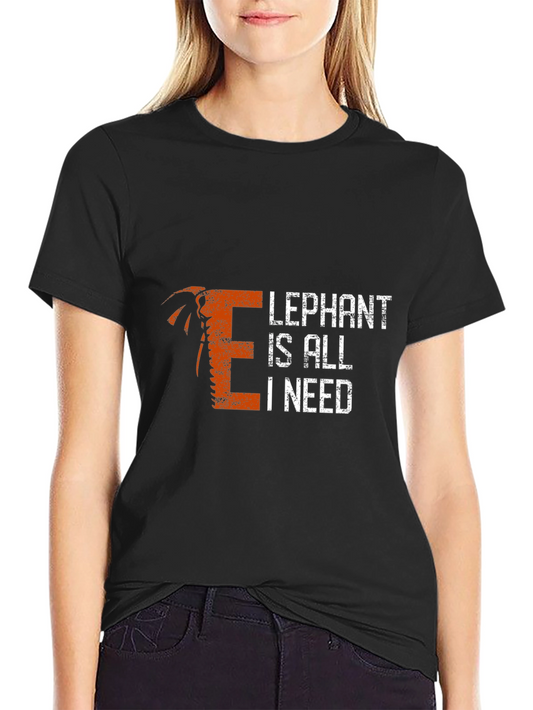 Elephant Lover T-Shirt - All I Need