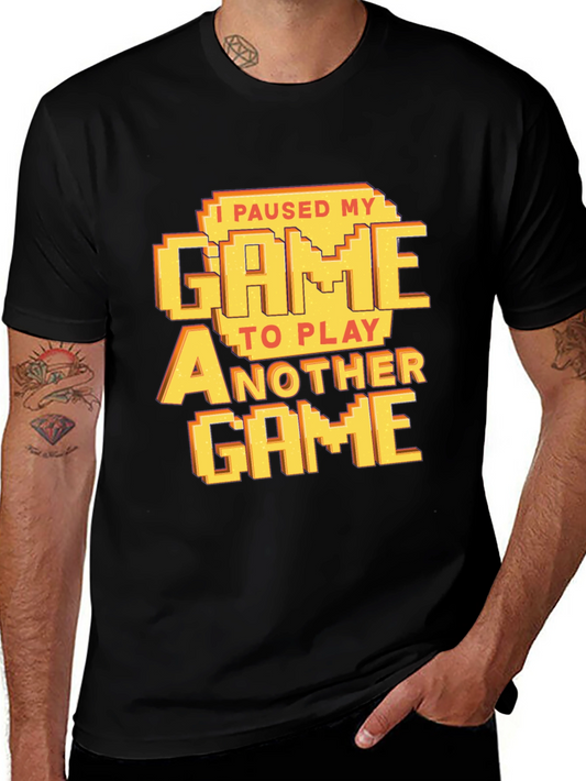 Funny Gamer T-Shirt - I Paused My Game