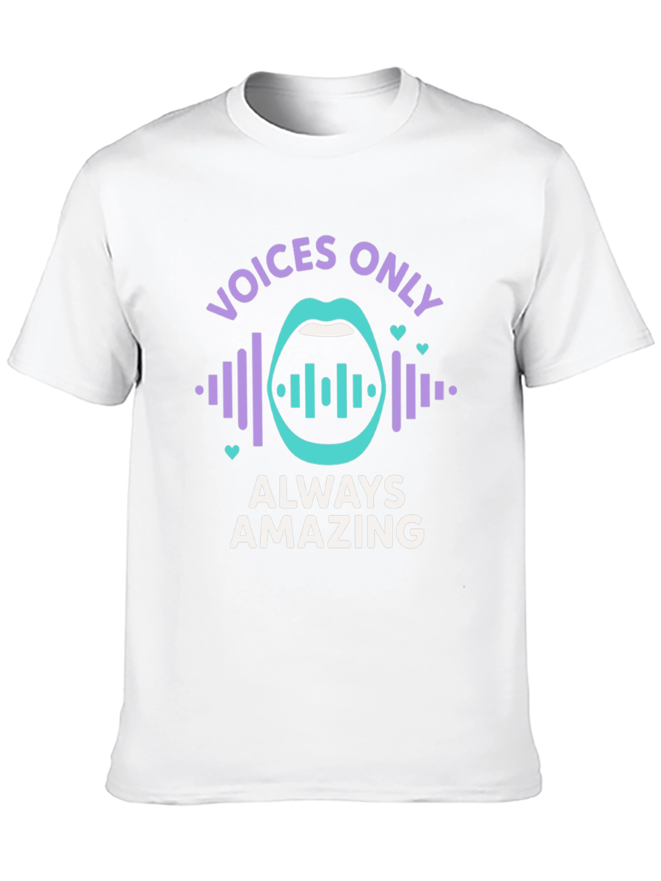 Voices Only Always Amazing Graphic T-Shirt