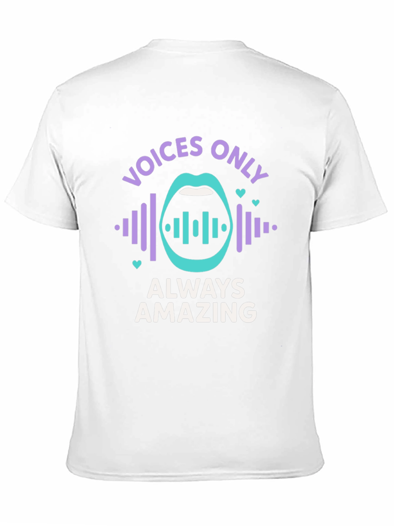 Voices Only Always Amazing Graphic T-Shirt