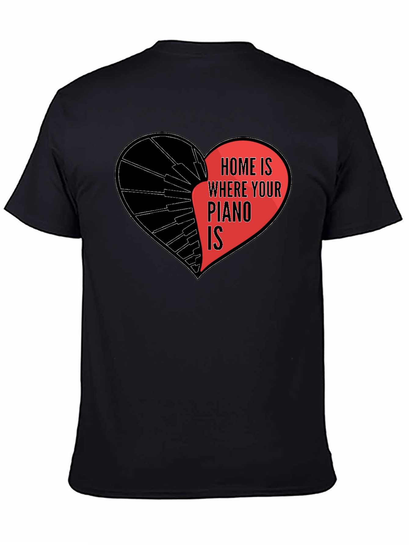 Home is Where Your Piano Is T-Shirt