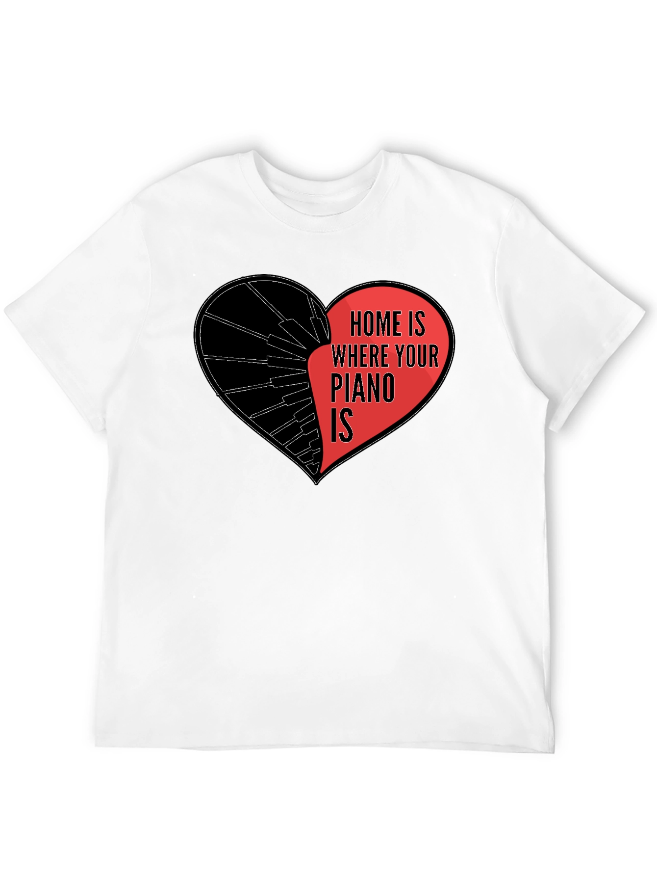 Home is Where Your Piano Is T-Shirt