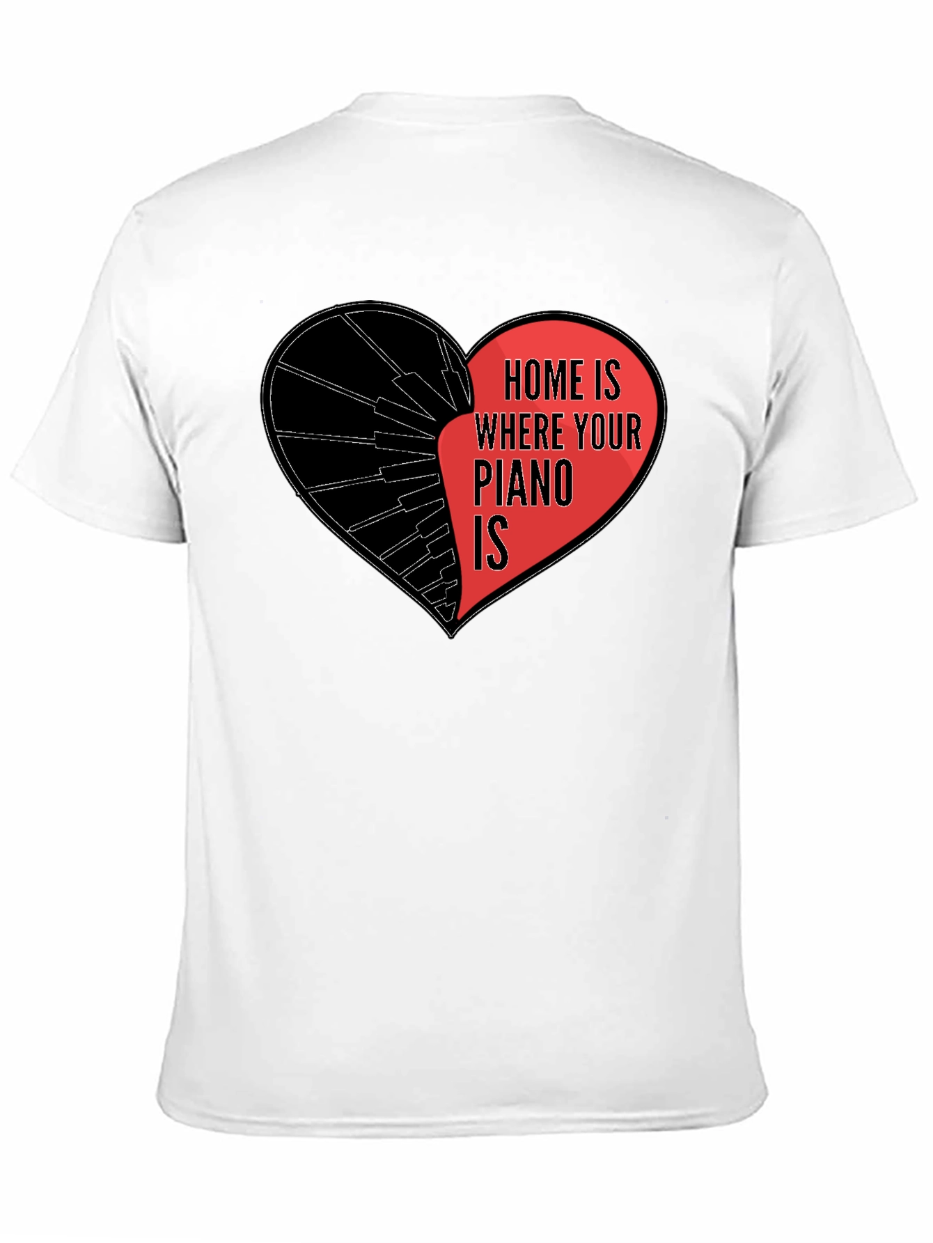 Home is Where Your Piano Is T-Shirt