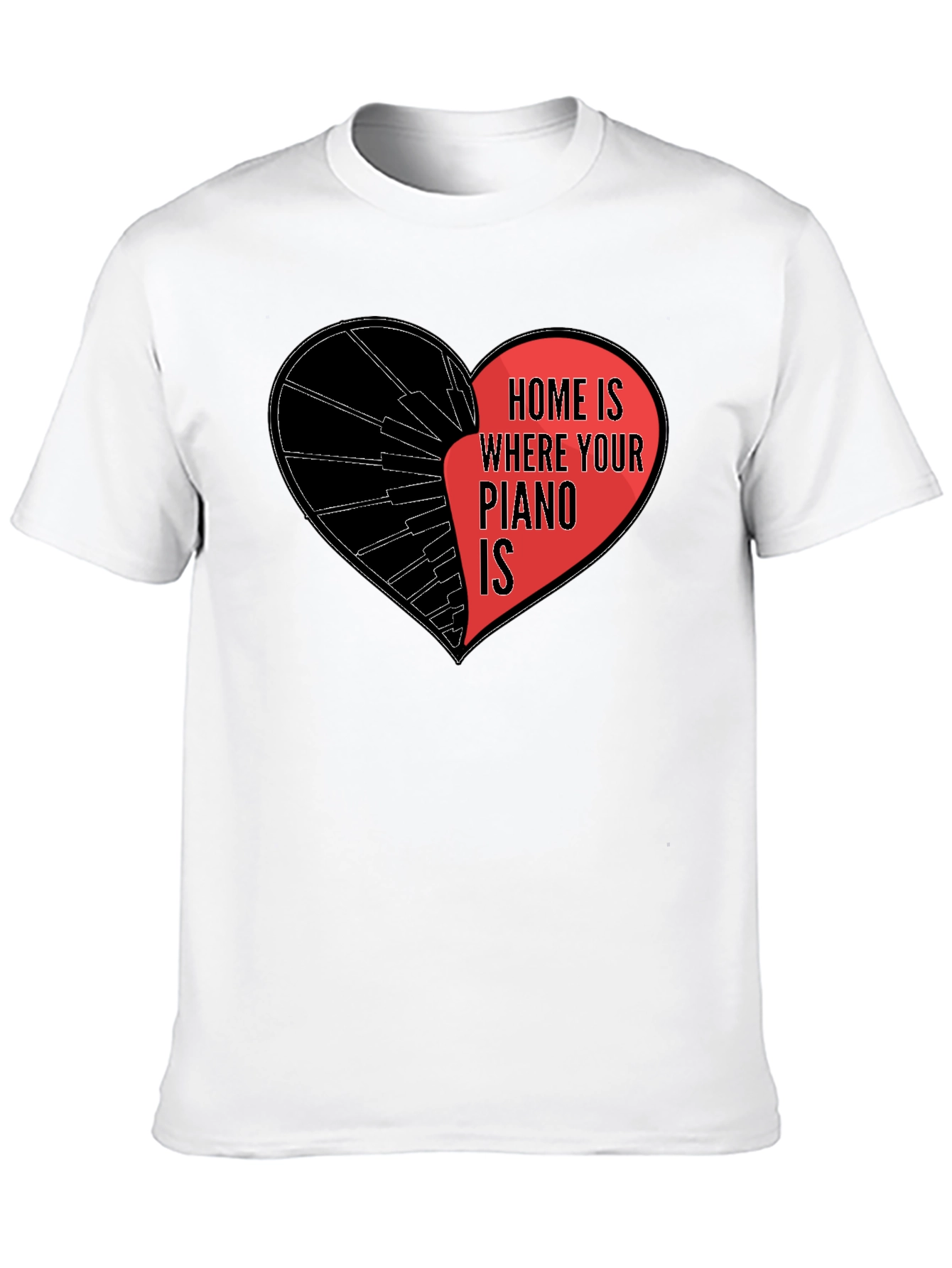 Home is Where Your Piano Is T-Shirt