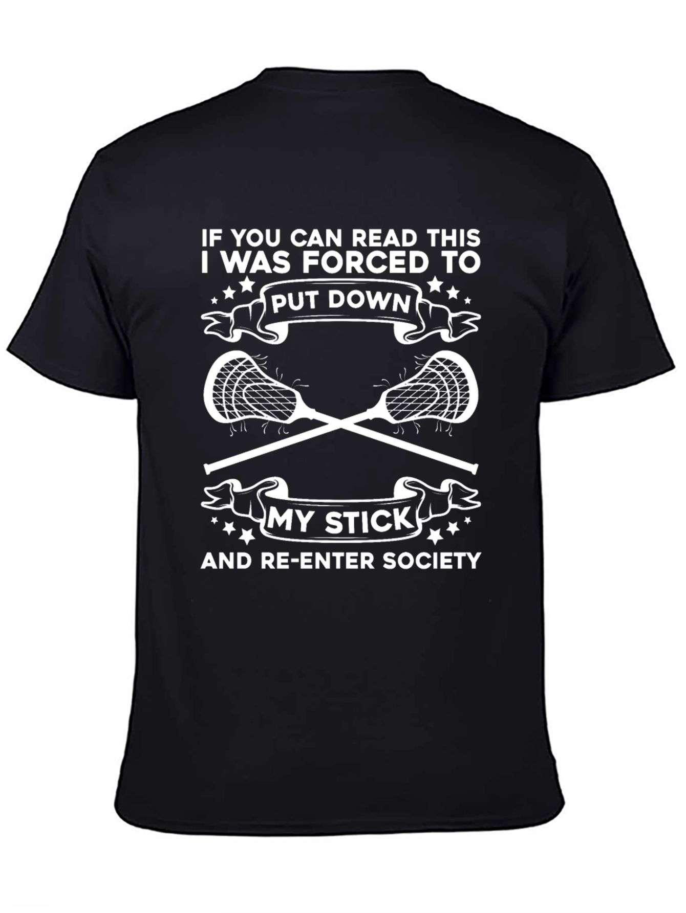 Lacrosse T-Shirt: Put Down My Stick & Re-Enter Society