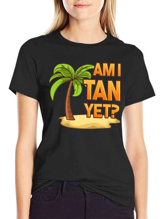 Am I Tan Yet? Palm Tree Graphic T-Shirt