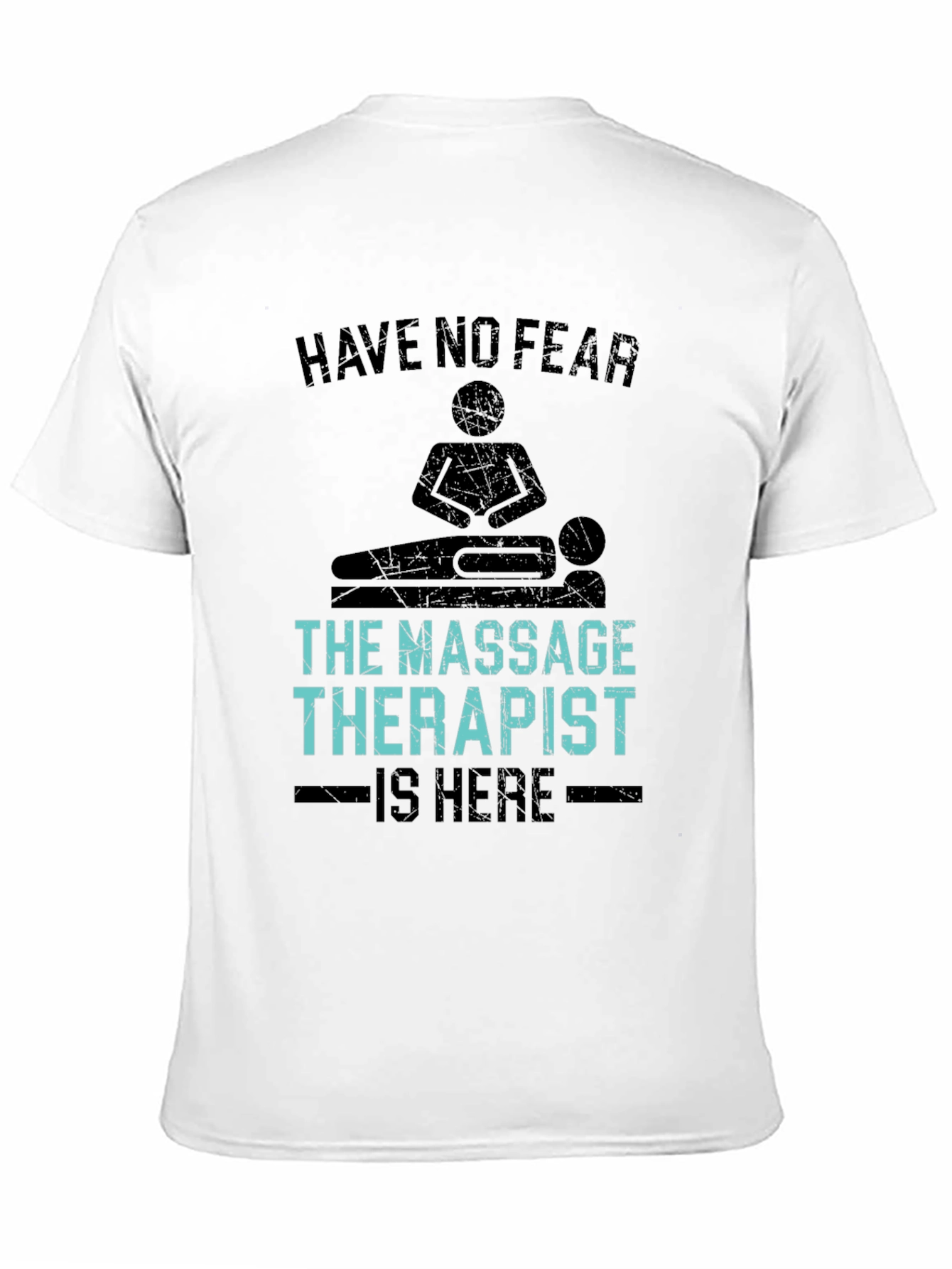 Massage Therapist T-Shirt - Have No Fear Funny Tee