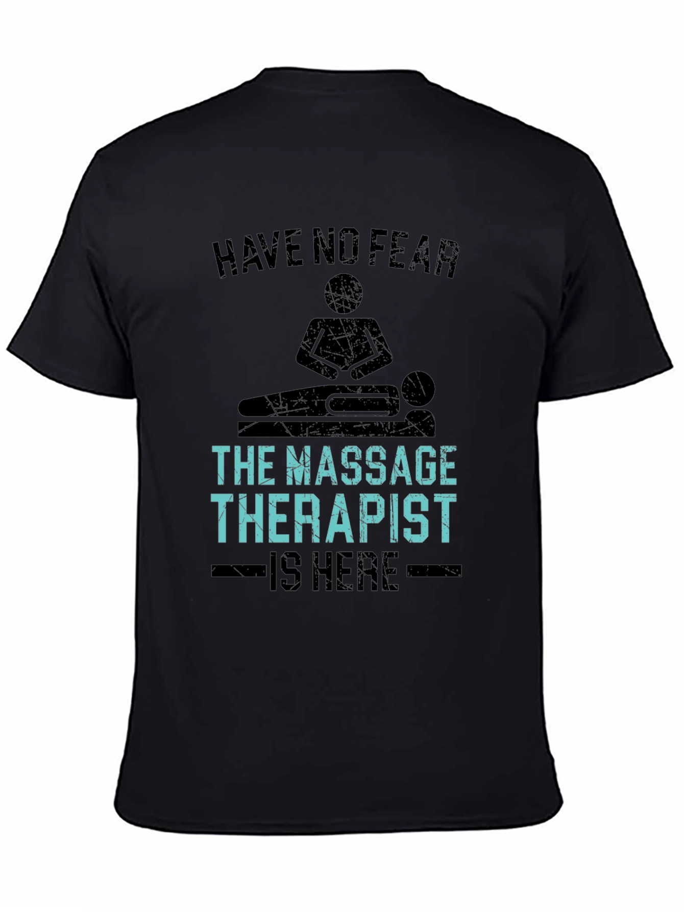 Massage Therapist T-Shirt - Have No Fear Funny Tee