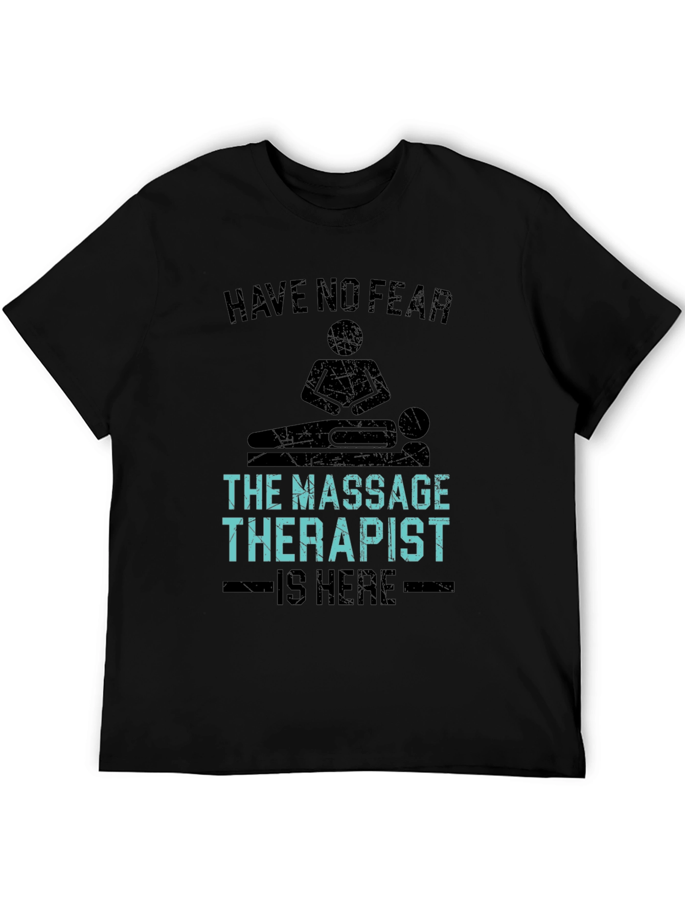 Massage Therapist T-Shirt - Have No Fear Funny Tee