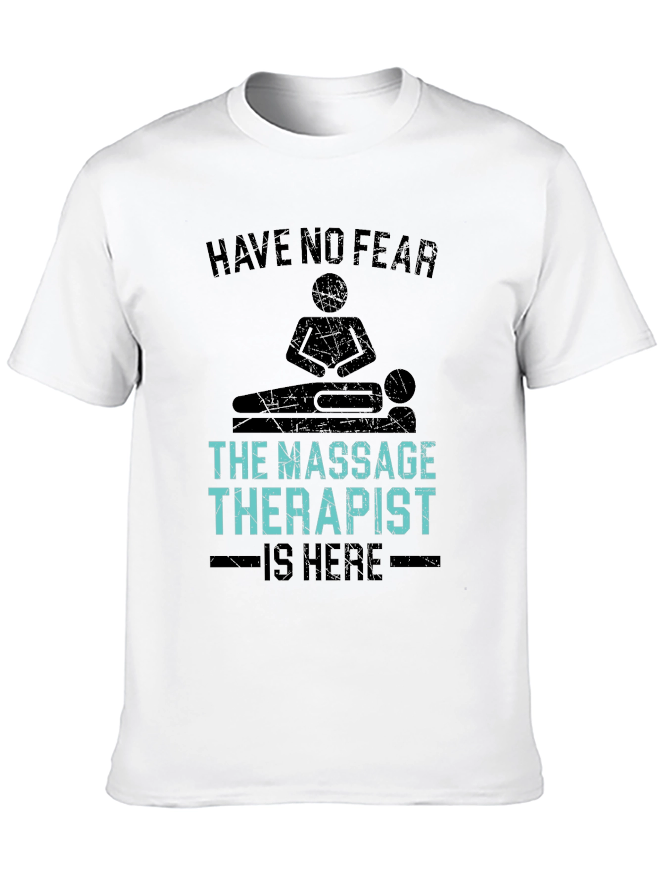 Massage Therapist T-Shirt - Have No Fear Funny Tee