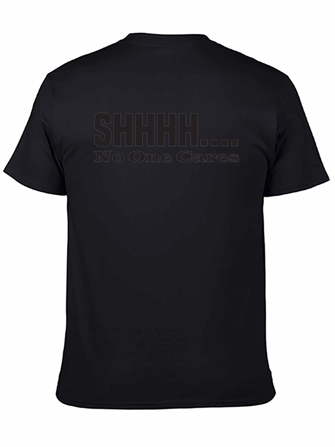 SHHHHH No One Cares Graphic T-Shirt