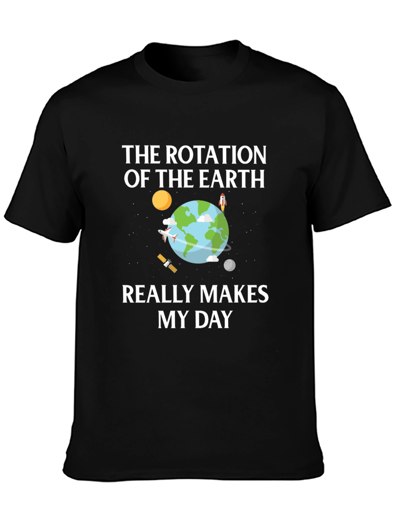 Earth Rotation T-Shirt - Makes My Day