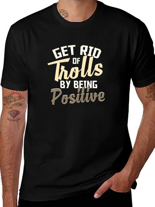 Positive T-Shirt - Get Rid of Trolls Tee