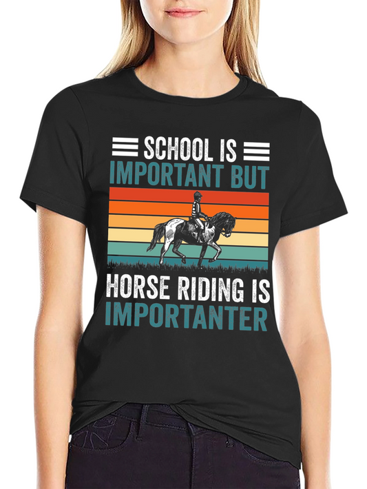 Horse Riding Is Importanter T-Shirt
