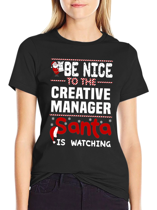 Be Nice To The Creative Manager Santa Watching Christmas Tee