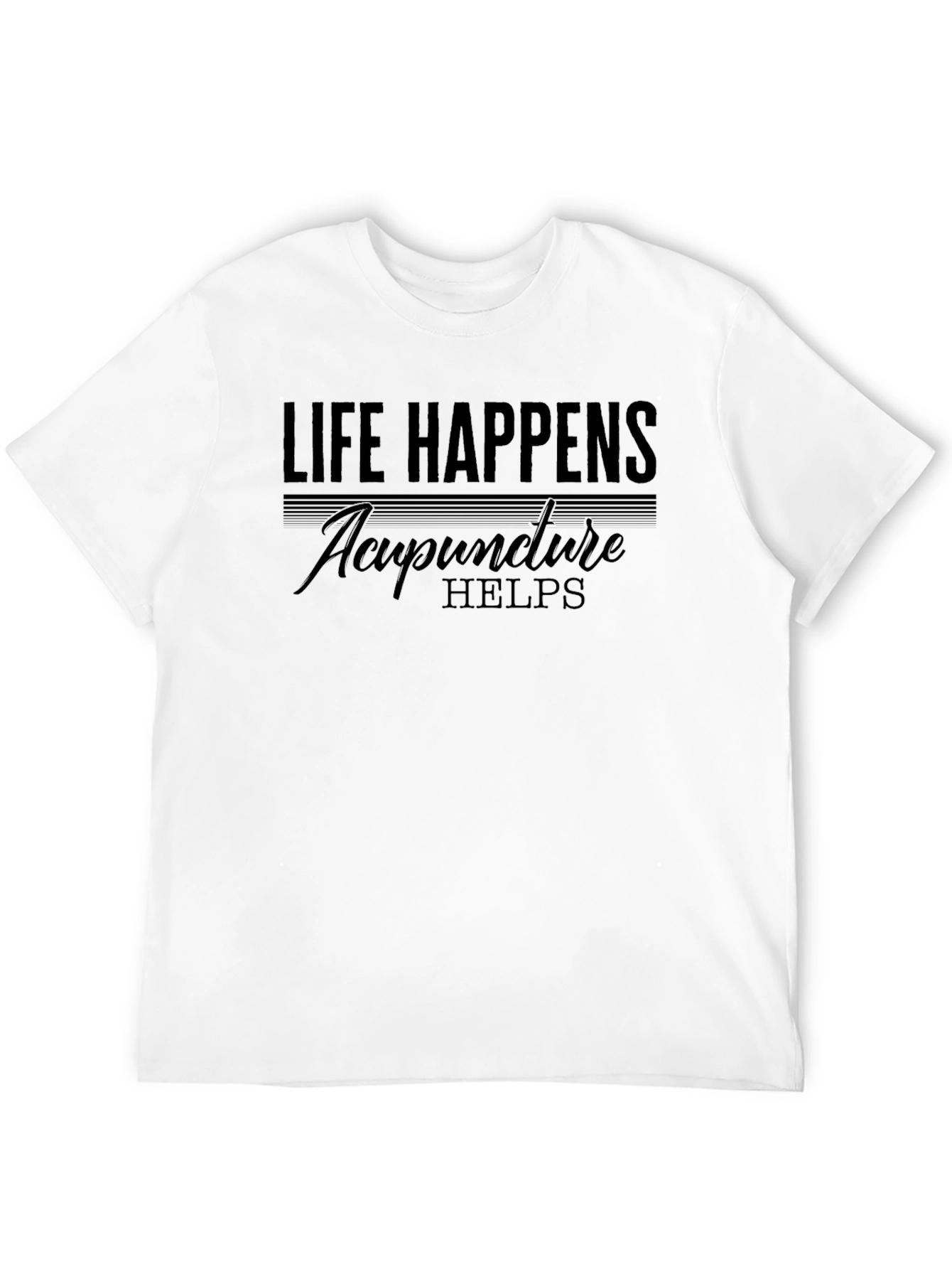 Life Happens Acupuncture Helps T-Shirt - Black