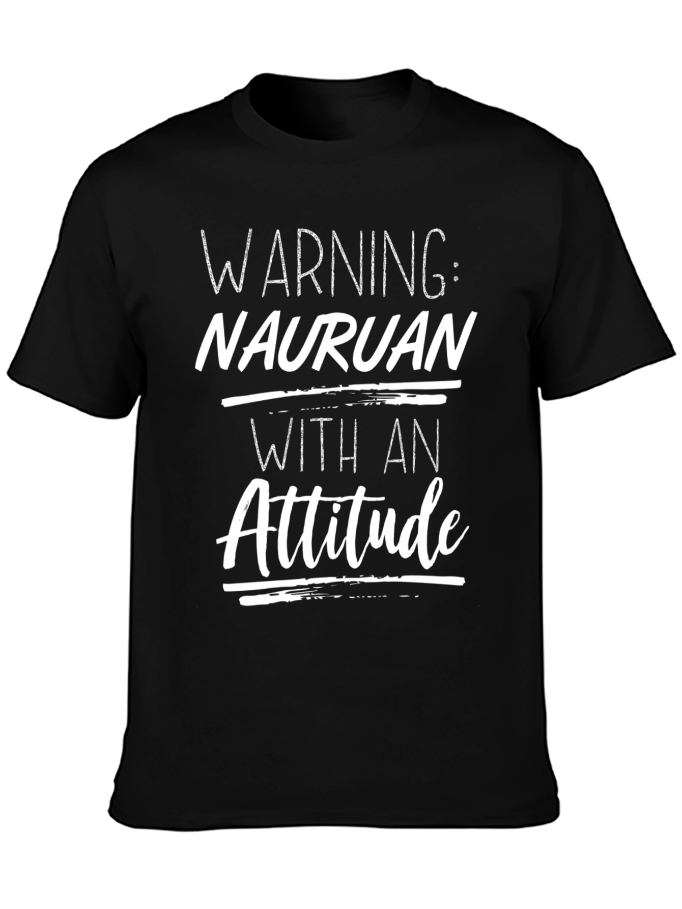 Nauruan With An Attitude Graphic T-Shirt