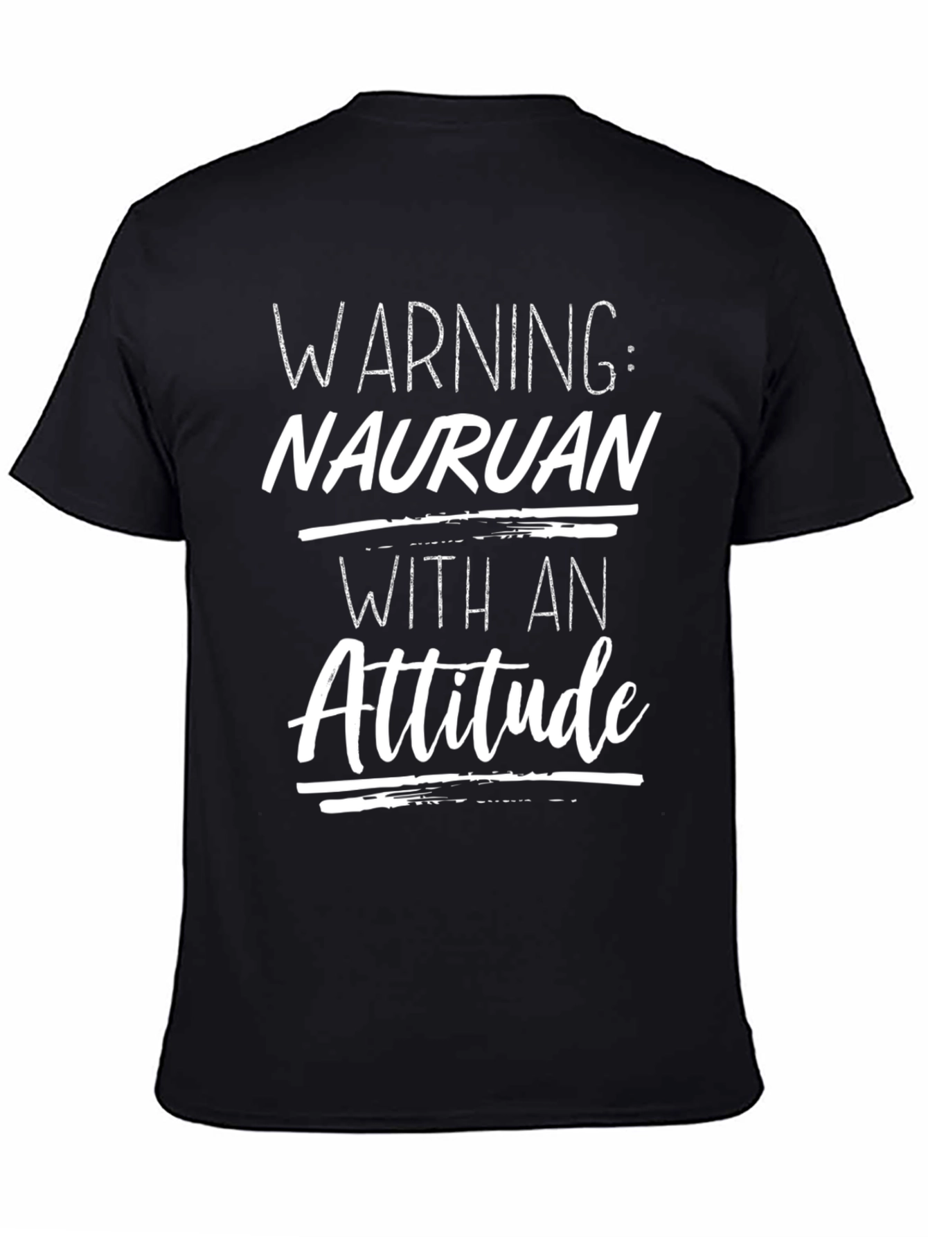 Nauruan With An Attitude Graphic T-Shirt