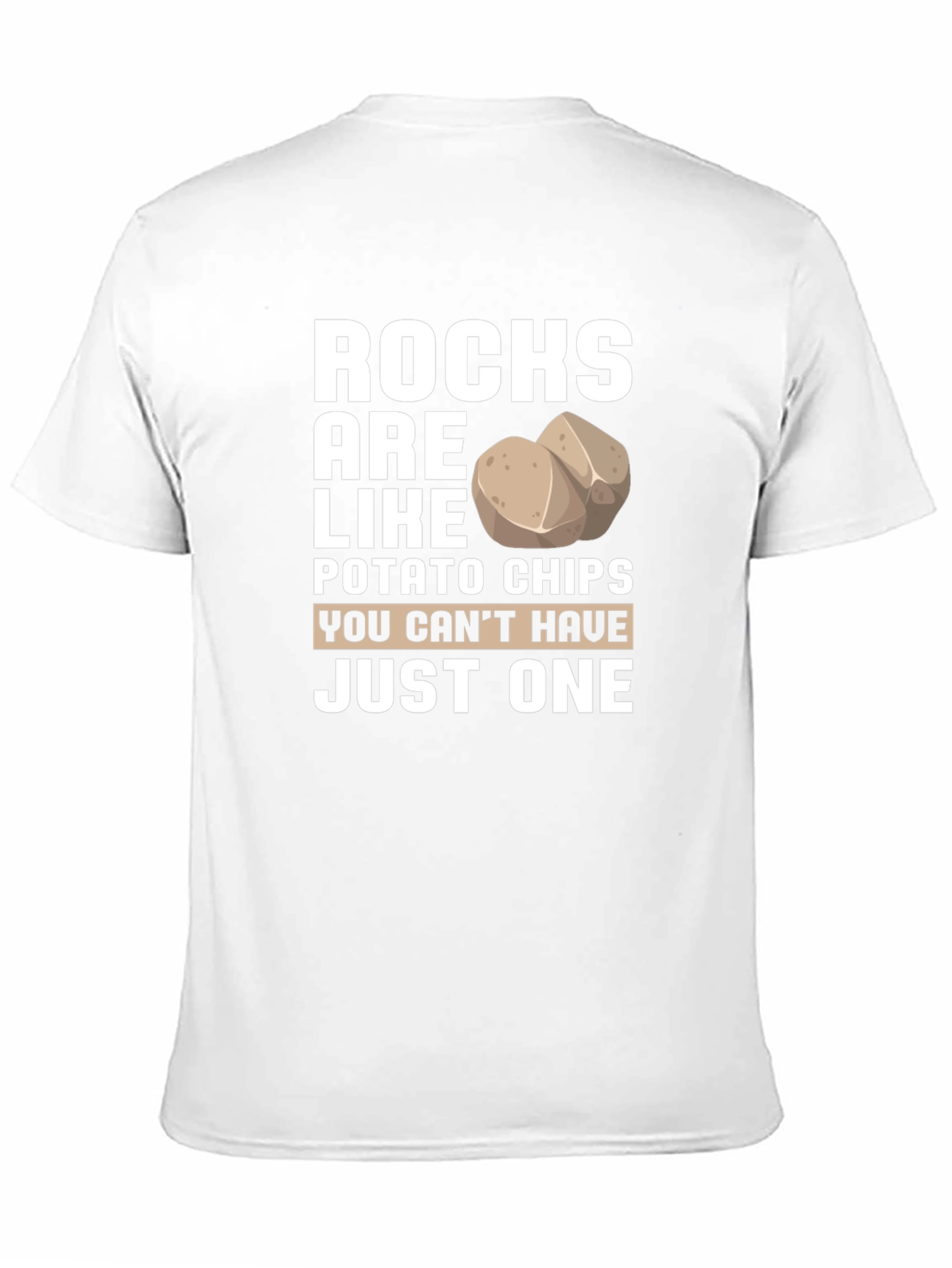 Rocks are like Potato Chips T-Shirt