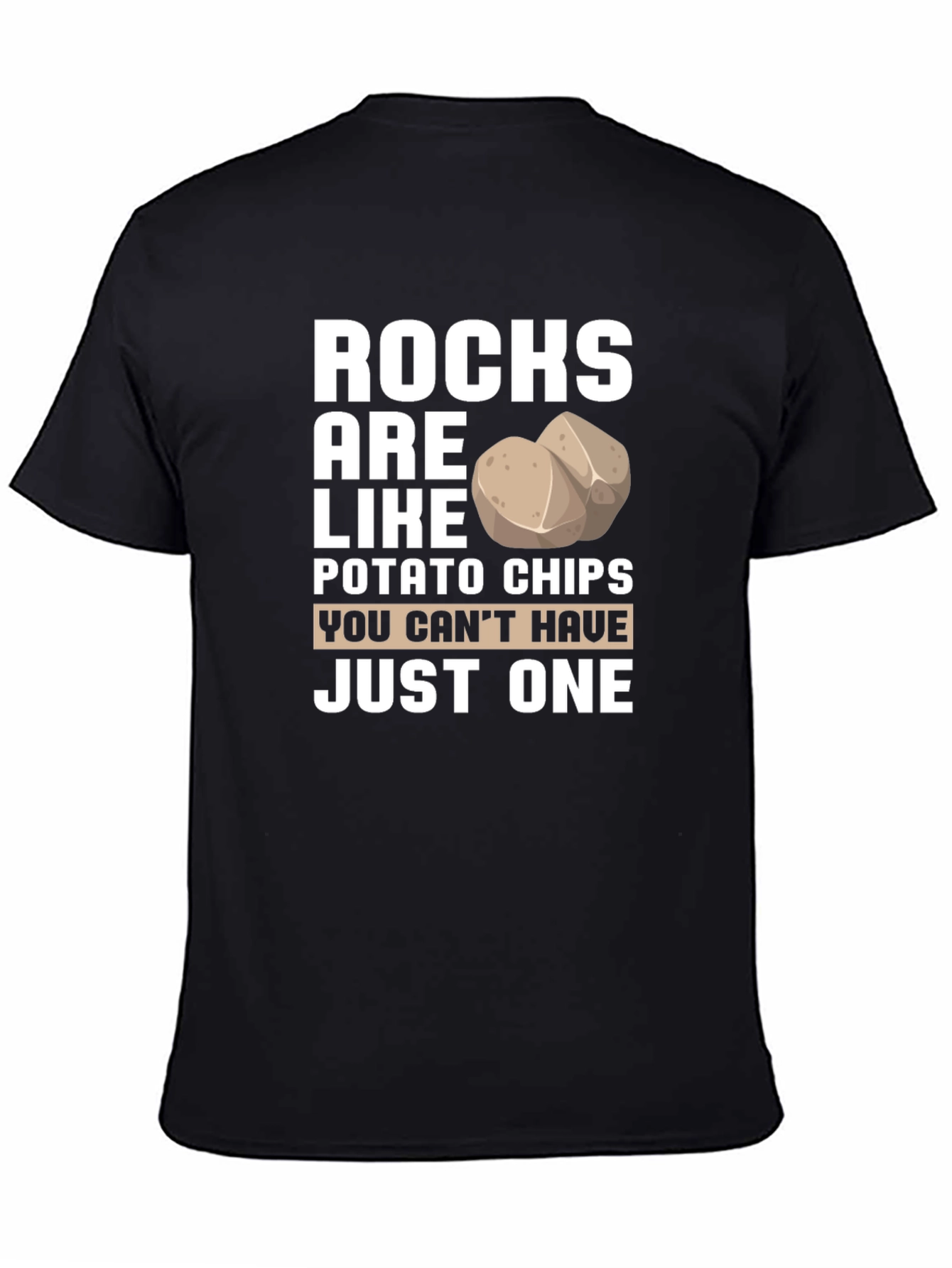 Rocks are like Potato Chips T-Shirt